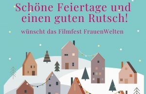 Read more about the article Das Filmfest FrauenWelten wünscht schöne Feiertage und einen guten Rutsch
