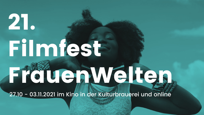 You are currently viewing Save the Date: 21. Filmfest FrauenWelten vom 27.10 bis zum 03.11.2021